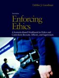 Enforcing Ethics A Scenario-Based Workbook for Police and Corrections Recruits and Officers 3rd 9780132256490 Front Cover
