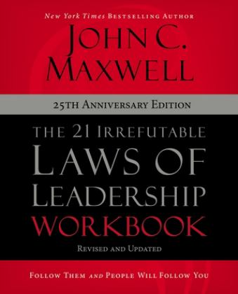 21 Irrefutable Laws of Leadership Workbook 25th Anniversary Edition Follow Them and People Will Follow You  9780310159490 Front Cover