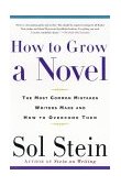 How to Grow a Novel The Most Common Mistakes Writers Make and How to Overcome Them cover art