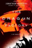 Dragon Factory A Joe Ledger Novel