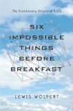 Six Impossible Things Before Breakfast The Evolutionary Origins of Belief 2007 9780393064490 Front Cover