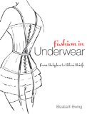 Fashion in Underwear From Babylon to Bikini Briefs cover art