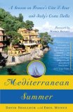 Mediterranean Summer A Season on France's Cote d'Azur and Italy's Costa Bella 2008 9780767920490 Front Cover