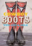Cowboy Boots Art and Sole 2010 9780789320490 Front Cover