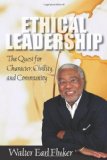 Ethical Leadership The Quest for Character, Civility, and Community