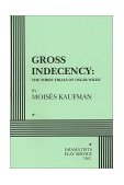 Gross Indecency The Three Trials of Oscar Wilde  9780822216490 Front Cover