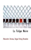 Tulipe Noire 2009 9781113049490 Front Cover