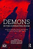 Demons in the Consulting Room Echoes of Genocide, Slavery and Extreme Trauma in Psychoanalytic Practice  9781138943490 Front Cover