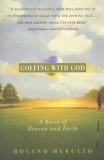 Golfing with God A Novel of Heaven and Earth cover art