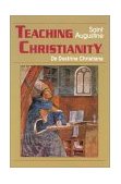 Teaching Christianity Works of Saint Augustine I/11