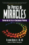 Physics of Miracles Tapping in to the Field of Consciousness Potential 2010 9781582702490 Front Cover