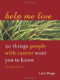 Help Me Live, Revised 20 Things People with Cancer Want You to Know cover art