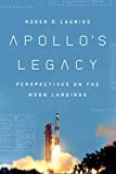 Apollo's Legacy Perspectives on the Moon Landings  9781588346490 Front Cover