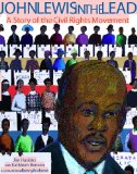 John Lewis in the Lead A Story of the Civil Rights Movement  9781600608490 Front Cover