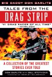 Tales from the Drag Strip Memorable Stories from the Greatest Drag Racer of All Time 2013 9781613213490 Front Cover