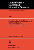 Feedback Control of Linear and Nonlinear Systems Proceedings of the Joint Workshop on Feedback and Synthesis of Linear and Nonlinear Systems, Bielefeld /Rom 1982 9783540117490 Front Cover