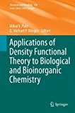 Applications of Density Functional Theory to Biological and Bioinorganic Chemistry 2013 9783642327490 Front Cover