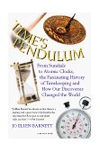 Time's Pendulum From Sundials to Atomic Clocks, the Fascinating History of Timekeeping and How Our Discoveries Changed the World cover art