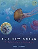 New Ocean: the Fate of Life in a Changing Sea  9780375870491 Front Cover