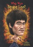 Who Was Bruce Lee? 2014 9780448479491 Front Cover