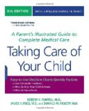 Taking Care of Your Child A Parent's Illustrated Guide to Complete Medical Care 2009 9780738213491 Front Cover