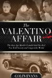 The Valentino Affair The Jazz Age Murder Scandal That Shocked New York Society and Gripped the World 2014 9780762791491 Front Cover
