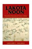 Lakota Noon The Indian Narrative of Custer's Defeat cover art