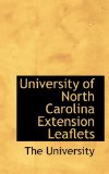 University of North Carolina Extension Leaflets 2009 9781116124491 Front Cover