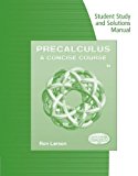 Student Study and Solutions Manual for Larson's Precalculus: a Concise Course, 3rd 3rd 2013 9781133954491 Front Cover