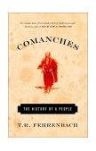 Comanches The History of a People  9781400030491 Front Cover