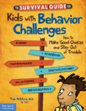 Survival Guide for Kids with Behavior Challenges How to Make Good Choices and Stay Out of Trouble 2nd 9781575424491 Front Cover