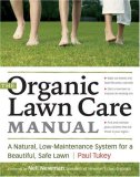 Organic Lawn Care Manual A Natural, Low-Maintenance System for a Beautiful, Safe Lawn  9781580176491 Front Cover