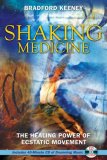 Shaking Medicine The Healing Power of Ecstatic Movement cover art