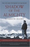 Shadow of the Almighty The Life and Testament of Jim Elliot cover art