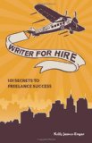 Writer for Hire 101 Secrets to Freelance Success cover art