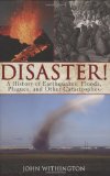Disaster! A History of Earthquakes, Floods, Plagues, and Other Catastrophes 2010 9781602397491 Front Cover