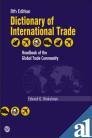 Dictionary of International Trade: Handbook of the Global Trade Community; Includes 33 Key Appendices  9781607800491 Front Cover
