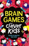 Brain Games for Clever Kidsï¿½ 2014 9781780552491 Front Cover