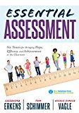 Essential Assessment Six Tenets for Bringing Hope, Efficacy, and Achievement to the Classroom--Deepen Teachers' Understanding of Assessment to Meet Standards and Generate a Culture of Learning  9781943874491 Front Cover