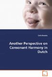 Another Perspective on Consonant Harmony in Dutch: 2008 9783639070491 Front Cover