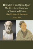 Herodotus and Sima Qian: the First Great Historians of Greece and China A Brief History with Documents cover art