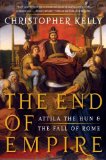 End of Empire Attila the Hun and the Fall of Rome 2010 9780393338492 Front Cover