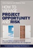 How to Manage Project Opportunity and Risk Why Uncertainty Management Can Be a Much Better Approach Than Risk Management 3rd 9780470686492 Front Cover