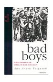 Bad Boys Public Schools in the Making of Black Masculinity cover art