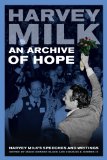 Archive of Hope Harvey Milk's Speeches and Writings  9780520275492 Front Cover