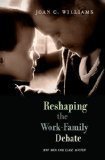 Reshaping the Work-Family Debate Why Men and Class Matter cover art