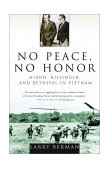 No Peace, No Honor Nixon, Kissinger, and Betrayal in Vietnam  9780743223492 Front Cover