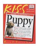 KISS Guide to Raising a Puppy (Keep It Simple Guides)  9780751338492 Front Cover