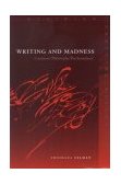 Writing and Madness (Literature/Philosophy/Psychoanalysis)  9780804744492 Front Cover