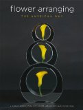 Flower Arranging the American Way A World Association of Flower Arrangers Book  9780810949492 Front Cover